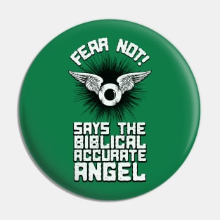 Be Not Afraid! Says The Biblically Accurate Angel Pin