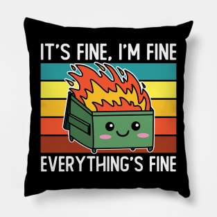 It's Fine, I'm Fine Everything's Fine Pillow