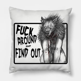 Fuck Around and Find Out Werewolf Pillow