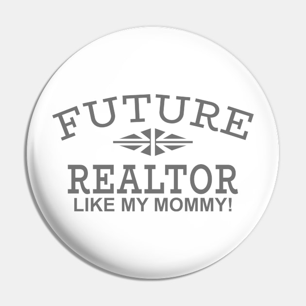 Future Realtor Like My Mommy Pin by PeppermintClover