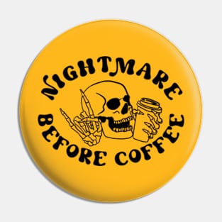 Nightmare Before Coffee - Playful and Caffeine-Loving T-Shirt for Early Mornings Pin