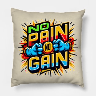 NO PAIN NO GAIN Pillow