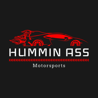 HUMMIN ASS Motorsports T-Shirt