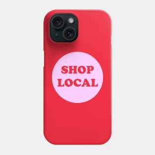 Shop local (pink and red) Phone Case