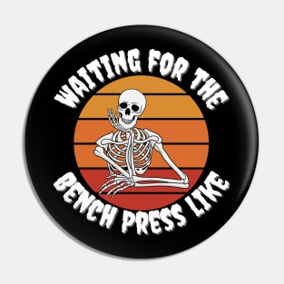 Waiting for the bench press skeleton Pin