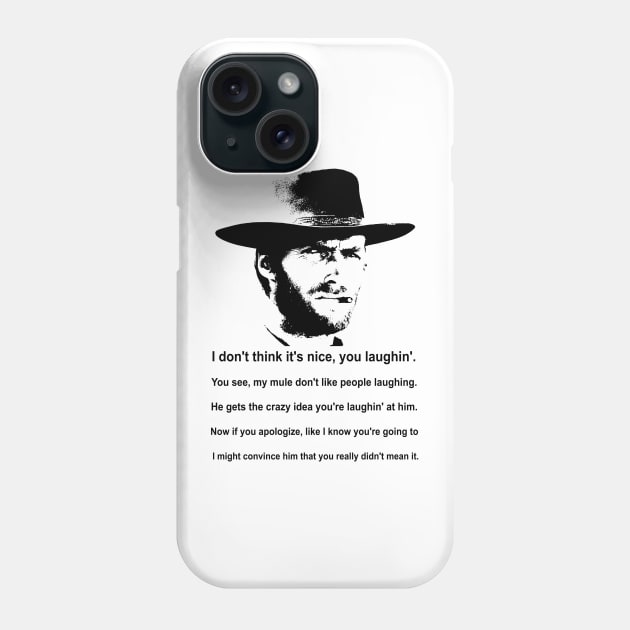 Clint Eastwood Mule Quote Phone Case by Bugsponge