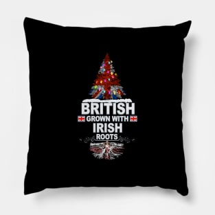 British Grown With Irish Roots - Gift for Irish With Roots From Northern Ireland Pillow