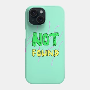 Not Found Design Owner Phone Case