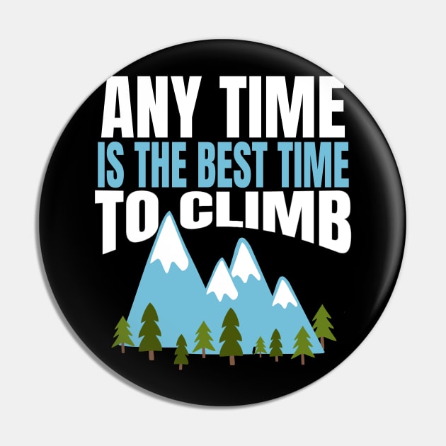 Any Time is the Best Time to Cimb Pin by MedleyDesigns67