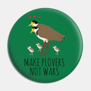 MAKE PLOVERS NOT WARS! Pin