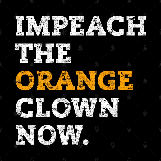 IMPEACH THE ORANGE CLOWN NOW ANTI-TRUMP by ProgressiveMOB