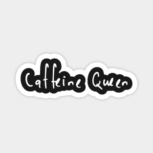 Caffeine Queen Magnet