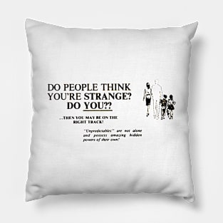 Do People Think You're Strange ? Do You? | Advertising Poster | Vintage Ad | You Might Be On The Right Track Pillow