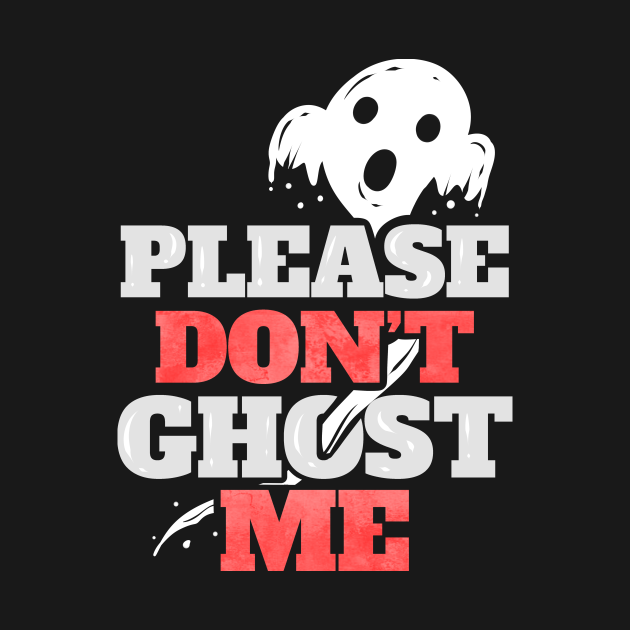 Please Don't Ghost Me Spirit Costume Halloween - Halloween - T-Shirt ...