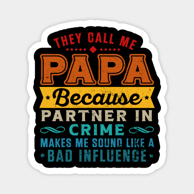 They Call Me Papa Partner In Crime Dad Fathers Day Family Magnet by Kings Substance