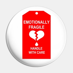 Emotionally Fragile Pin