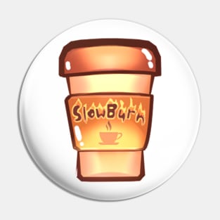 Slow Burn Coffee Pin