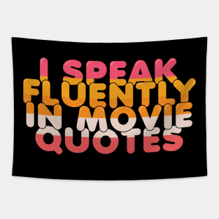 I Speak Fluently in Movie Quotes Tapestry