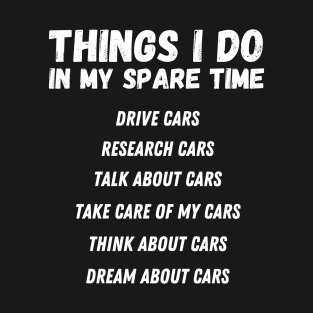 Things I Do in My Free Time cars T-Shirt