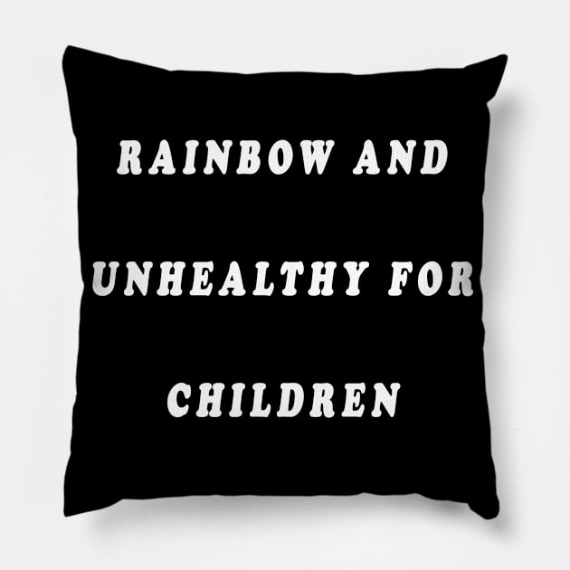 Unhealthy for Children Pillow by NegovansteinAlumni