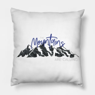 The Mountains are Calling Pillow