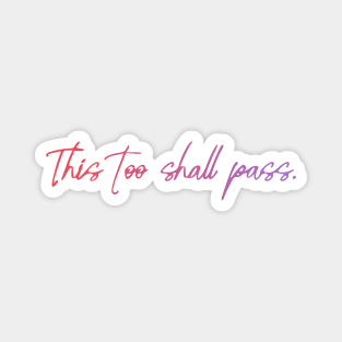 This Too shall pass Magnet