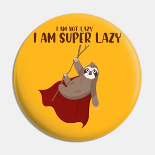 i am not lazy i am super lazy funny gift Pin