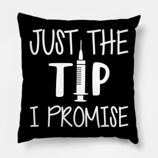 surgical nurse - Just the tip I promise Pillow