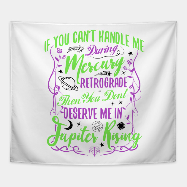 If you can't handle me in Mercury Retrograde