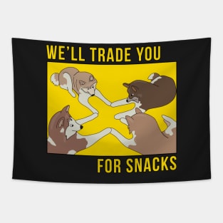 We'll Trade You for Snacks Tapestry