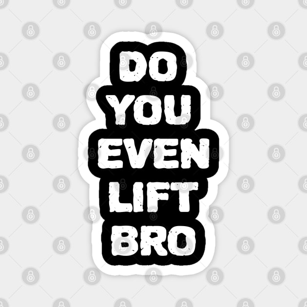 Do You Even Lift Bro Magnet by ZenCloak