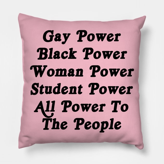 Gay Power, Black Power, Woman Power, Student Power Pillow by ProjectBlue