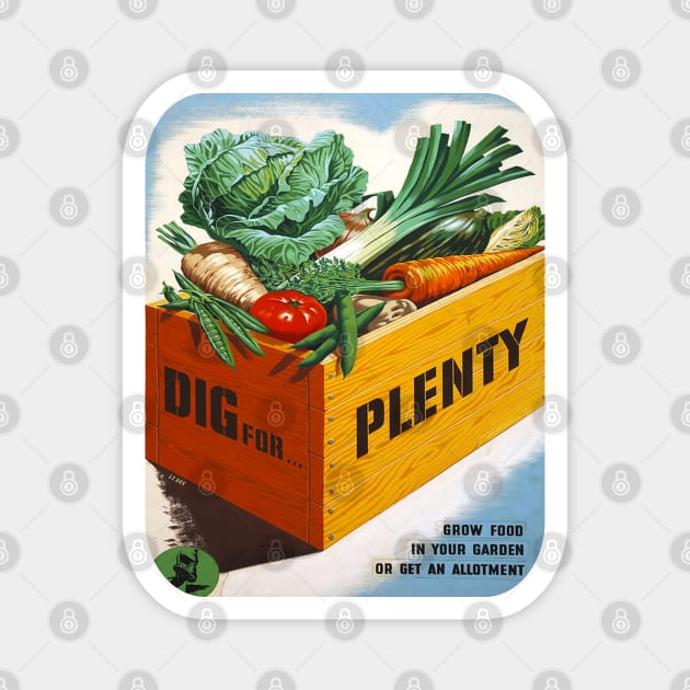 Dig For Plenty - War Effort Victory Garden Poster Magnet by Slightly Unhinged