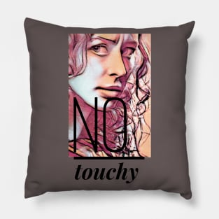 No Touchy Pillow