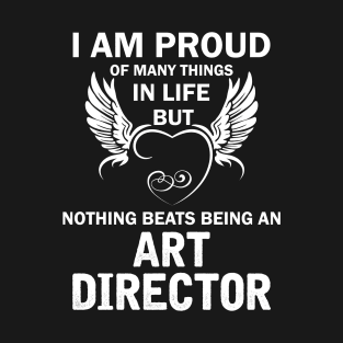 I Am Proud Of Many Things In Life But Nothing Beats Being With My Profession T-Shirt