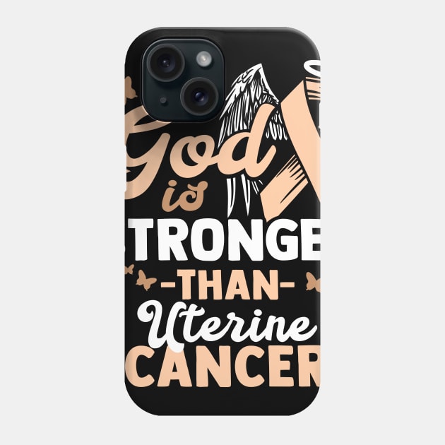 My God is stronger than Uterine Cancer - Awareness Phone Case by biNutz