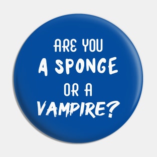 Are You a Sponge or a Vampire? | Emotional | Quotes | Royal Blue Pin