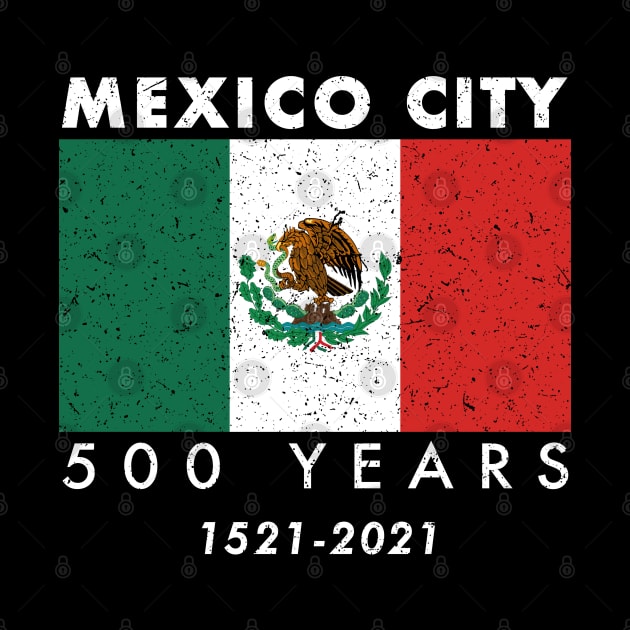 Mexico City 500 Year Anniversary Mexicano Mexican Flag Distressed by Pine Hill Goods