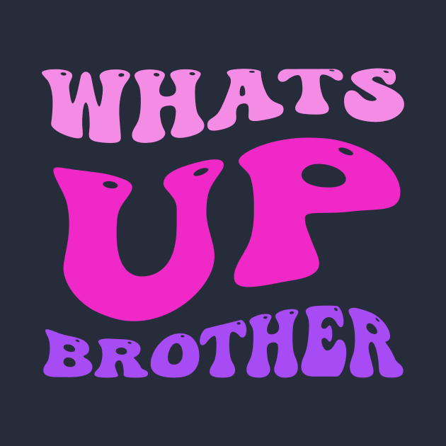 whats up brother by WILLER