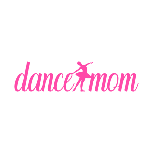 Dance mom T-Shirt