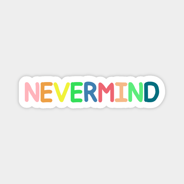 Nevermind Magnet by Vintage Dream