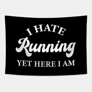 I Hate Running Yet Here I Am Tapestry