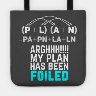 My Plan Has Been Foiled Funny Math Pun - Distressed Tote