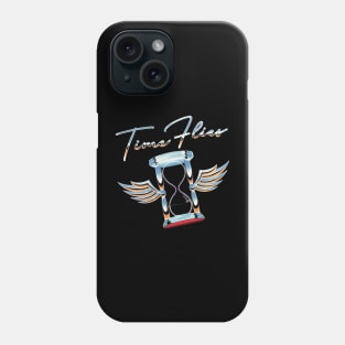 Time Flies Phone Case