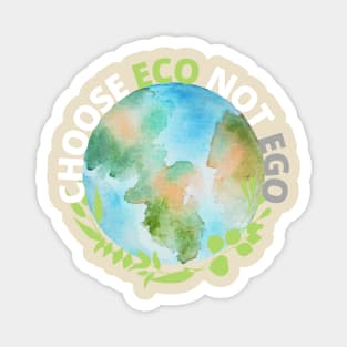 Choose ECO not EGO Magnet