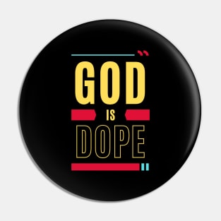 God Is Dope | Christian Typography Pin