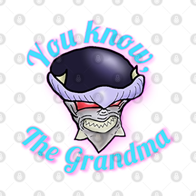 You Know, The Grandma! by GodPunk