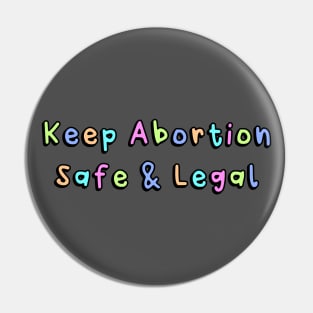 Keep Abortion Safe And Legal Pin