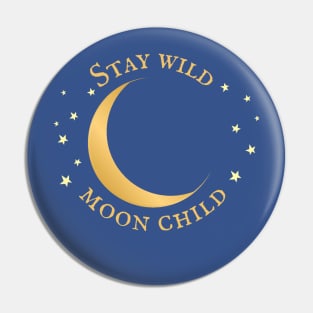 Stay Wild, Moon Child: Nature-Inspired T-Shirt Design Pin