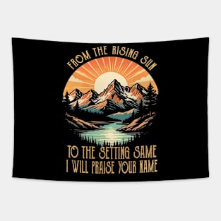 From The Risings Sun To The Setting Same Classic Mountains Tapestry